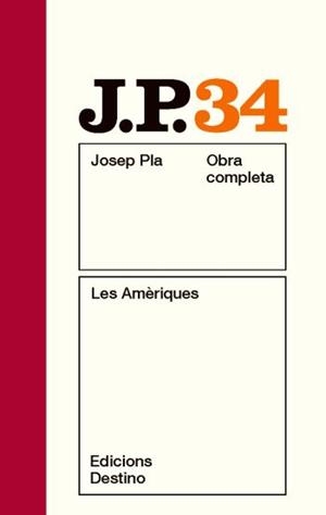 OBRA COMPLETA JOSEP PLA-34.LES AMERIQUES  | 9788497101745 | PLA,JOSEP | Llibreria Geli - Llibreria Online de Girona - Comprar llibres en català i castellà