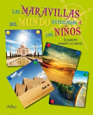 LAS MARAVILLAS DEL MUNDO EXPLICADAS A LOS NIÑOS | 9788497544795 | DUMONT-LE CORNEC,ELISABETH | Libreria Geli - Librería Online de Girona - Comprar libros en catalán y castellano