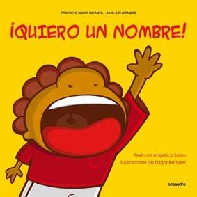 QUIERO UN NOMBRE | 9788499211411 | SATIRO, ANGELICA/RAMIREZ, EDGAR | Llibreria Geli - Llibreria Online de Girona - Comprar llibres en català i castellà