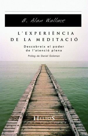 L'EXPERIENCIA DE LA MEDITACIO | 9788483304976 | ALAN WALLACE,B | Llibreria Geli - Llibreria Online de Girona - Comprar llibres en català i castellà