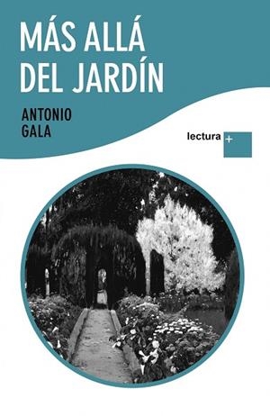 MAS ALLA DEL JARDIN(LECTURA+) | 9788408096863 | GALA,ANTONIO | Libreria Geli - Librería Online de Girona - Comprar libros en catalán y castellano