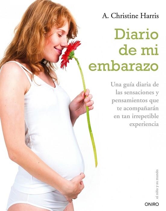 DIARIO DE MI EMBARAZO.UNA GUIA DIARIA DE LAS SENSACIONES Y P | 9788497544917 | HARRIS,A.CHRISTINE | Libreria Geli - Librería Online de Girona - Comprar libros en catalán y castellano
