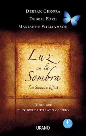 LUZ EN LA SOMBRA.THE SHADOW EFFECT | 9788479537593 | CHOPRA,DEEPAK/FORD,DEBBIEE/WILLIAMSON,MARIANNE | Libreria Geli - Librería Online de Girona - Comprar libros en catalán y castellano