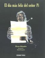 EL DIA MAS FELIZ DEL SEÑOR PI | 9786074002577 | ALEJANDRO,ALVARO/OCEGUEDA,ALEIDA | Libreria Geli - Librería Online de Girona - Comprar libros en catalán y castellano