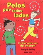 PELOS POR TODOS LADOS.UN LIBRO SOBRE ESO DE CRECER | 9786074003604 | BAILEY,JACQUI | Libreria Geli - Librería Online de Girona - Comprar libros en catalán y castellano