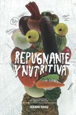 REPUGNANTE Y NUTRITIVA | 9786074000160 | CHALELA,ADRIANA | Llibreria Geli - Llibreria Online de Girona - Comprar llibres en català i castellà