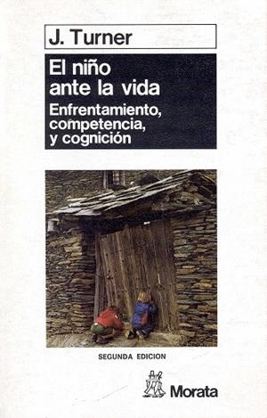 EL NIÑO ANTE LA VIDA : ENFRENTAMIENTO, COMPETENCIA Y COGNICI | 9788471122100 | TURNER,J | Llibreria Geli - Llibreria Online de Girona - Comprar llibres en català i castellà