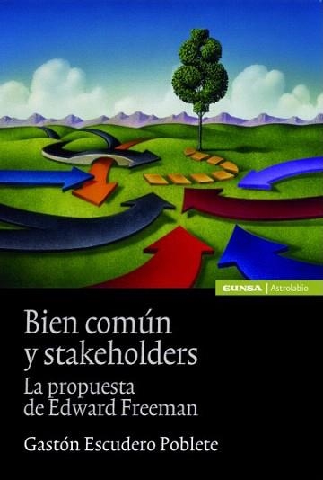 BIEN COMUN Y STAKEHOLDERS LA PROPUESTA DE EDWARD FREEMAN | 9788431327392 | ESCUDERO POBLETE,GASTON | Libreria Geli - Librería Online de Girona - Comprar libros en catalán y castellano