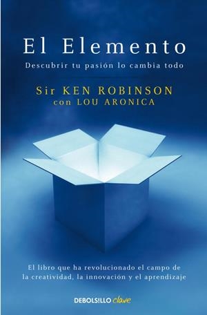 EL ELEMENTO.DESCUBRIR TU PASION LO CAMBIA TODO | 9788499083902 | ROBINSON,KEN/ARONICA,LOU | Libreria Geli - Librería Online de Girona - Comprar libros en catalán y castellano