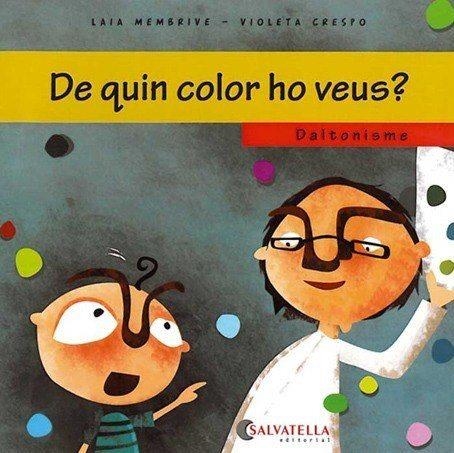 DE QUIN COLOR HO VEUS?DALTONISME | 9788484125648 | MEMBRIVE,LAIA/CRESPO,VIOLETA | Libreria Geli - Librería Online de Girona - Comprar libros en catalán y castellano