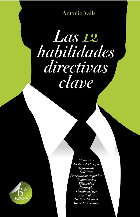 LAS 12 HABILIDADES DIRECTIVAS CLAVE (6ª ED/2010) | 9788498750812 | VALLS,ANTONIO | Libreria Geli - Librería Online de Girona - Comprar libros en catalán y castellano