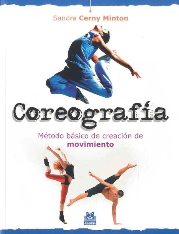 COREOGRAFIA.METODO BASICO DE CREACION DE MOVIMIENTO | 9788499100630 | CERNY MINTON,SANDRA | Libreria Geli - Librería Online de Girona - Comprar libros en catalán y castellano