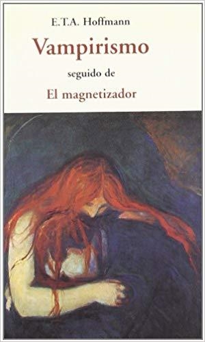 VAMPIRISMO/EL MAGNETIZADOR | 9788497166959 | HOFFMANN,E.T.A. | Libreria Geli - Librería Online de Girona - Comprar libros en catalán y castellano