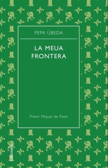 LA MEVA FRONTERA | 9788466413329 | UBEDA,PEP | Llibreria Geli - Llibreria Online de Girona - Comprar llibres en català i castellà