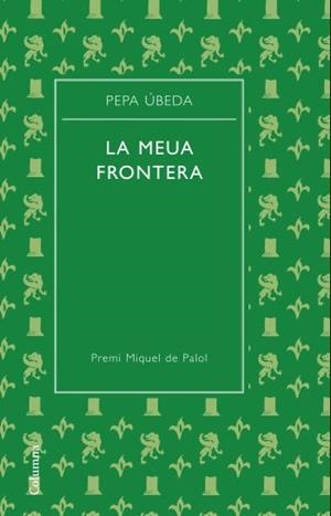 LA MEVA FRONTERA | 9788466413329 | UBEDA,PEP | Llibreria Geli - Llibreria Online de Girona - Comprar llibres en català i castellà