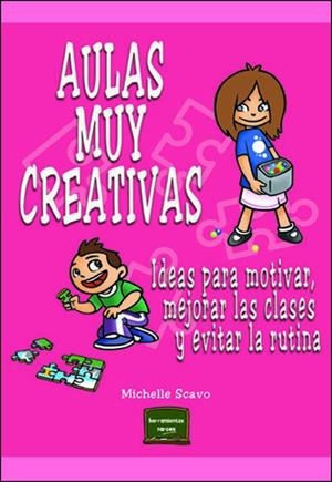 AULAS MUY CREATIVAS.IDEAS PARA MOTIVAR,MEJORAR LAS CLASES Y | 9788427717305 | SCAVO,MICHELLE | Llibreria Geli - Llibreria Online de Girona - Comprar llibres en català i castellà