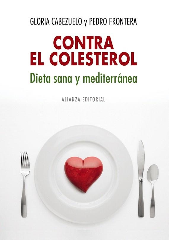 CONTRA EL COLESTEROL.DIETA SANA Y MEDITERRANIA | 9788420682327 | CABEZUELO,GLORIA/FRONTERA,PEDRO | Libreria Geli - Librería Online de Girona - Comprar libros en catalán y castellano