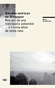 SENDAS ONIRICAS DE SINGAPUR | 9788425223921 | KOOLHAAS,REM | Libreria Geli - Librería Online de Girona - Comprar libros en catalán y castellano