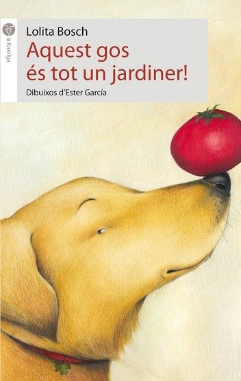 AQUEST GOS ES TOT UN JARDINER | 9788496726864 | BOSCH,LOLITA | Libreria Geli - Librería Online de Girona - Comprar libros en catalán y castellano