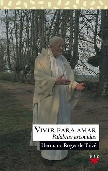 VIVIR PARA AMAR | 9788428822725 | ROGER DE TAIZE,HERMANO | Llibreria Geli - Llibreria Online de Girona - Comprar llibres en català i castellà