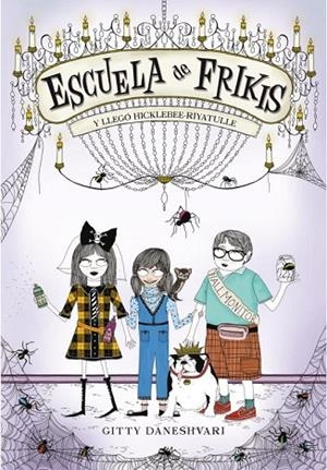 ESCUELA DE FRIKIS.LLEGO HICKLEBEE-RIYATULLE | 9788484416654 | DANESHVARI,GITTY | Libreria Geli - Librería Online de Girona - Comprar libros en catalán y castellano