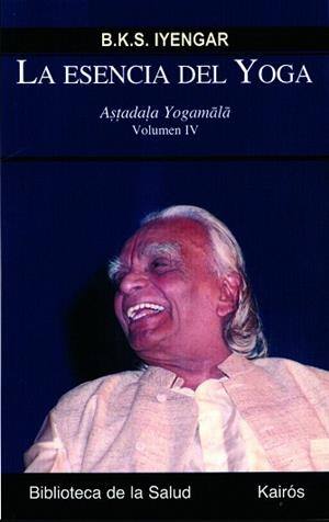 LA ESENCIA DEL YOGA-4 | 9788472457362 | IYENGAR,B.K.S. | Llibreria Geli - Llibreria Online de Girona - Comprar llibres en català i castellà