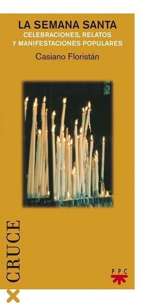 LA SEMANA SANTA CELEBRACIONES, RELATOS Y MANIFESTACIONES POP | 9788428817646 | FLORISTAN, CASIANO | Llibreria Geli - Llibreria Online de Girona - Comprar llibres en català i castellà