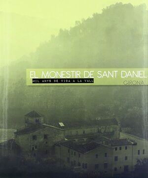 EL MONESTIR DE SANT DANIEL.MIL ANYS DE VIDA A LA VALL | 9788484961604 | Libreria Geli - Librería Online de Girona - Comprar libros en catalán y castellano