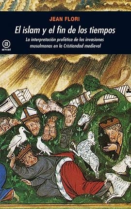 EL ISLAM Y EL FIN DE LOS TIEMPOS | 9788446028772 | FLORI,JEAN | Libreria Geli - Librería Online de Girona - Comprar libros en catalán y castellano