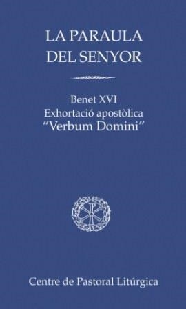 LA PARAULE DEL SENYOR BENET XVI EXORTACIO APOSTOLOCA VERBUM | 9788498054507 | BENET XVI | Libreria Geli - Librería Online de Girona - Comprar libros en catalán y castellano