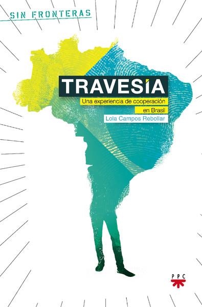 TRAVESIA.UNA EXPERIENCIA DE COOPERACION EN BRASIL | 9788428822909 | CAMPOS REBOLLAR,LOLA | Libreria Geli - Librería Online de Girona - Comprar libros en catalán y castellano