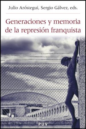 GENERACIONES Y MEMORIA DE LA REPRESION FRANQUISTA | 9788437078502 | AROSTEGUI,JULIO/GALVEZ,SERGIO | Libreria Geli - Librería Online de Girona - Comprar libros en catalán y castellano