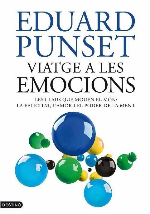 VIATGE A LES EMOCIONS.LES CLAUS QUE MOUEN EL MON:LA FELICITA | 9788497101905 | PUNSET,EDUARD | Llibreria Geli - Llibreria Online de Girona - Comprar llibres en català i castellà