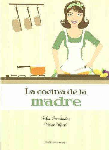 LA COCINA DE LA MADRE | 9788484595441 | FERNANDEZ,SOFIA/ALPERI,VICTOR | Libreria Geli - Librería Online de Girona - Comprar libros en catalán y castellano
