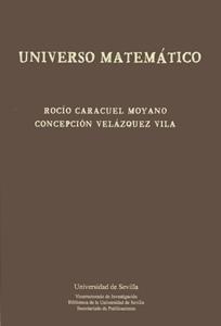 UNIVERSO MATEMATICO | 9788447212194 | CARACUEL MOYANO,ROCIO/VELAZQUEZ VILA,CONCEPCION | Libreria Geli - Librería Online de Girona - Comprar libros en catalán y castellano