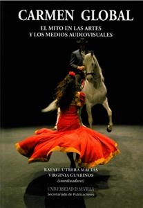 CARMEN GLOBAL.EL MITO EN LAS ARTES Y LOS MEDIOS AUDIOVISUALE | 9788447212330 | UTRERA MACIAS,RAFAEL/GUARINOS,VIRGINIA | Llibreria Geli - Llibreria Online de Girona - Comprar llibres en català i castellà