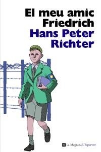 EL MEU AMIC FRIEDRICH | 9788482649702 | RICHTER,HANS PETER | Llibreria Geli - Llibreria Online de Girona - Comprar llibres en català i castellà