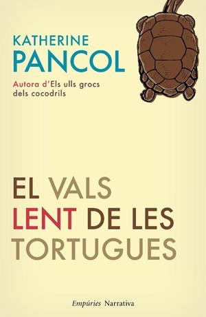EL VALS LENT DE LES TORTUGUES | 9788497876827 | PANCOL,KATHERINE | Llibreria Geli - Llibreria Online de Girona - Comprar llibres en català i castellà