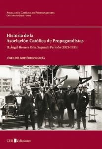 HISTORIA DE LA ASOCIACION CATOLICA DE PROPAGANDISTAS (II) | 9788492456666 | GUTIERREZ GARCIA,JOSE LUIS | Libreria Geli - Librería Online de Girona - Comprar libros en catalán y castellano