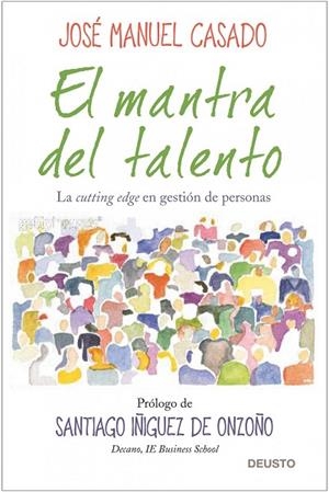 EL MANTRA DEL TALENTO.EL CUTTING EDGE EN GESTION DE PERSONAS | 9788423427956 | CASADO,JOSE MANUEL | Libreria Geli - Librería Online de Girona - Comprar libros en catalán y castellano
