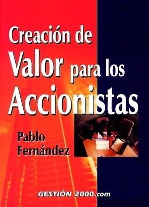 CREACION DE VALOR PARA LOS ACCIONISTAS | 9788480887670 | FERNANDEZ,PABLO | Libreria Geli - Librería Online de Girona - Comprar libros en catalán y castellano