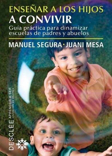ENSEÑAR A LOS HIJOS A CONVIVIR.GUIA PRACTICA PARA DINAMIZAR | 9788433024619 | SEGURA,MANUEL/MESA,JUANI | Libreria Geli - Librería Online de Girona - Comprar libros en catalán y castellano