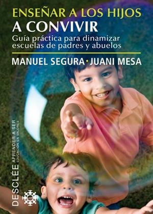 ENSEÑAR A LOS HIJOS A CONVIVIR.GUIA PRACTICA PARA DINAMIZAR | 9788433024619 | SEGURA,MANUEL/MESA,JUANI | Libreria Geli - Librería Online de Girona - Comprar libros en catalán y castellano