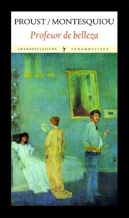 PROFESOR DE BELLEZA | 9788496601918 | PROUST/MONTESQUIOU | Libreria Geli - Librería Online de Girona - Comprar libros en catalán y castellano