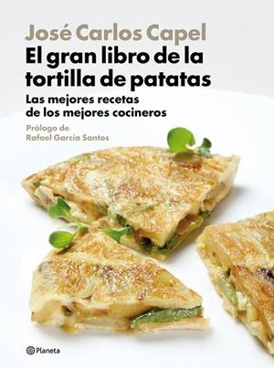 EL GRAN LIBRO DE LA TORTILLA DE PATATAS | 9788408094470 | CAPEL,JOSE CARLOS | Llibreria Geli - Llibreria Online de Girona - Comprar llibres en català i castellà