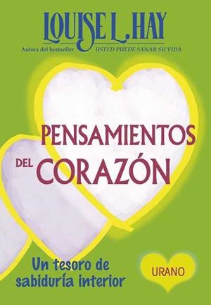 PENSAMIENTOS DEL CORAZON.UN TESORO DE SABIDURIA INTERIOR | 9788479537739 | HAY,LOUISE L. | Llibreria Geli - Llibreria Online de Girona - Comprar llibres en català i castellà