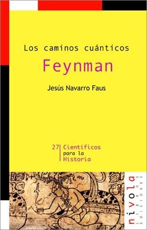 FEYNMAN.LOS CAMINOS CUANTICOS | 9788492493722 | NAVARRO FAUS,JESUS | Libreria Geli - Librería Online de Girona - Comprar libros en catalán y castellano