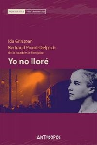 YO NO LLORE | 9788476589847 | GRISPAN,IDA/POIROT-DELPECH,BERTRAND | Libreria Geli - Librería Online de Girona - Comprar libros en catalán y castellano