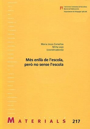 MES ENLLA DE L'ESCOLA PERO NO SENSE L'ESCOLA | 9788449026591 | COMELLES,MARIA JESUS/LOJO,MIRTA | Libreria Geli - Librería Online de Girona - Comprar libros en catalán y castellano