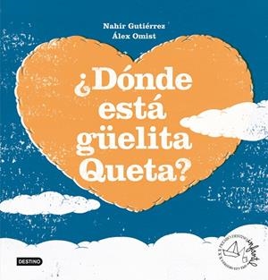 DONDE ESTA GUELITA QUETA? | 9788408098546 | GUTIERREZ,NAHIR/OMIST,ALEX | Libreria Geli - Librería Online de Girona - Comprar libros en catalán y castellano